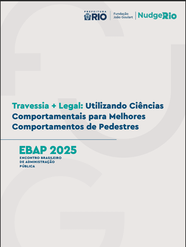 Relatório Travessia + Legal: Utilizando Ciências Comportamentais para Melhores Comportamentos de Pedestres